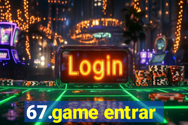 67.game entrar